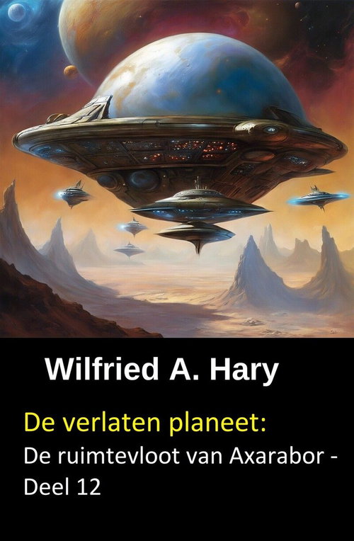 De verlaten planeet: De ruimtevloot van Axarabor - Deel 12