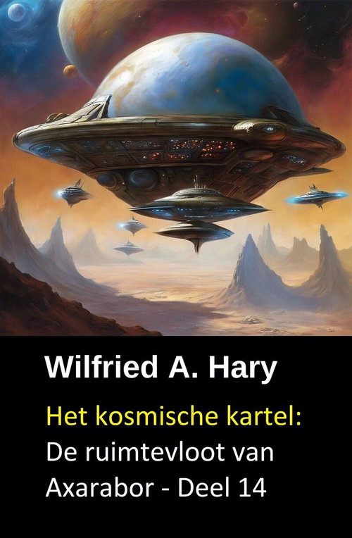 Het kosmische kartel:De ruimtevloot van Axarabor - Deel 14