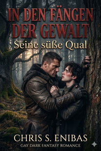 In den Fängen der Gewalt - Seine süße Qual