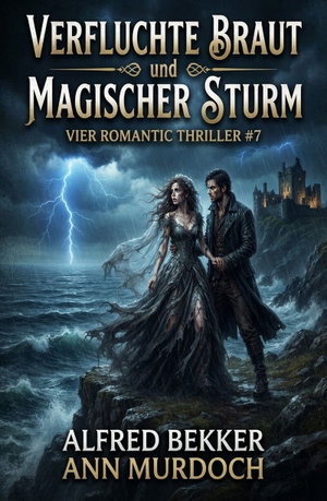 Verfluchte Braut und Magischer Sturm: Vier Romantic Thriller #7