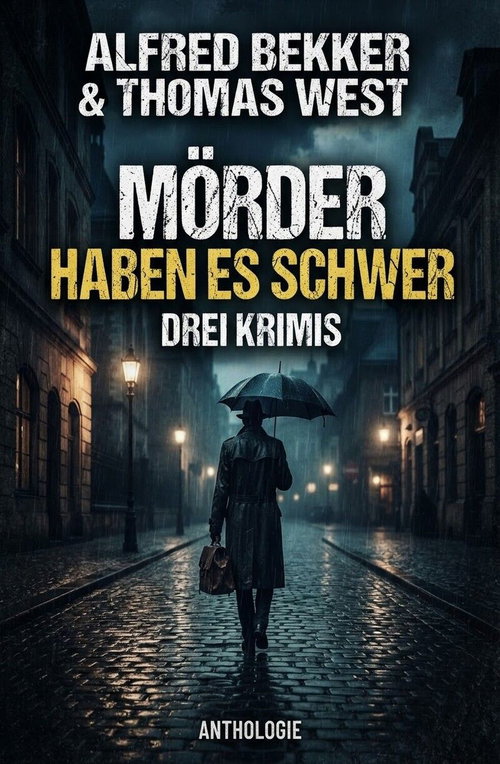 Mörder haben es schwer: Drei Krimis