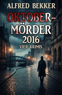 Oktober-Mörder 2016: Vier Krimis