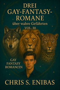 Drei Gay Fantasy Romane über wahre Gefährten Vol. 30