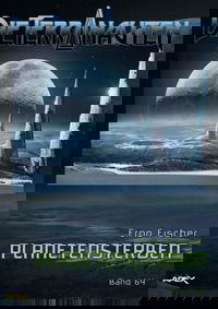 DIE TERRANAUTEN, Band 64: PLANETENSTERBEN