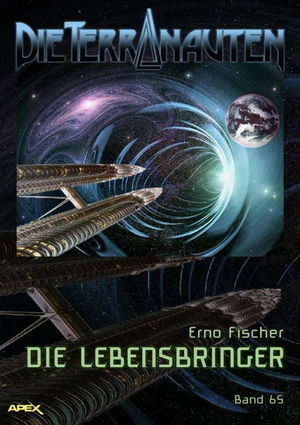 DIE TERRANAUTEN, Band 65: DIE LEBENSBRINGER