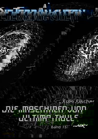DIE TERRANAUTEN, Band 73: DIE MASCHINEN VON ULTIMA THULE