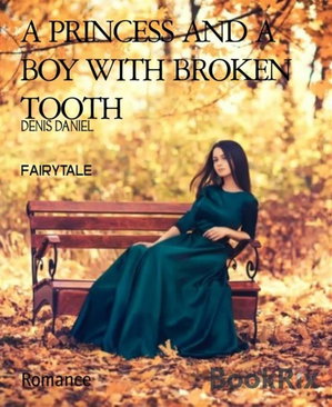 A PRINCESS AND A BOY WITH BROKEN TOOTH