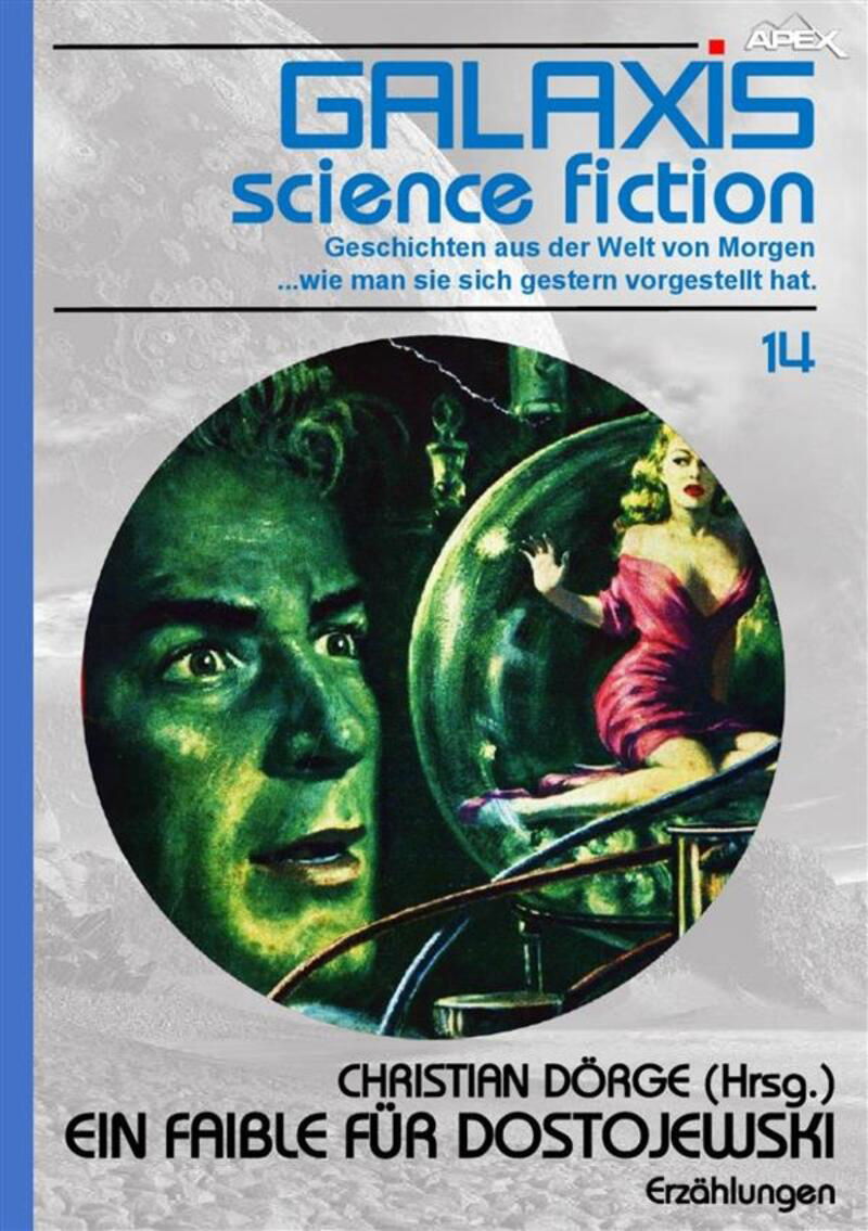 GALAXIS SCIENCE FICTION, Band 14: EIN FAIBLE FÜR DOSTOJEWSKI