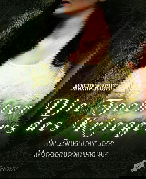 Die Tochter des Kriegers 1 - Im Zwielicht der Morgendämmerung