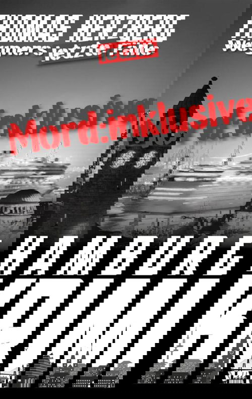 Mord: Inklusive: Wegners letzte Fälle