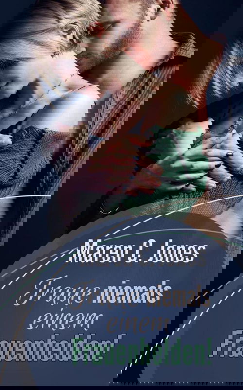 Traue niemals einem Frauenhelden!