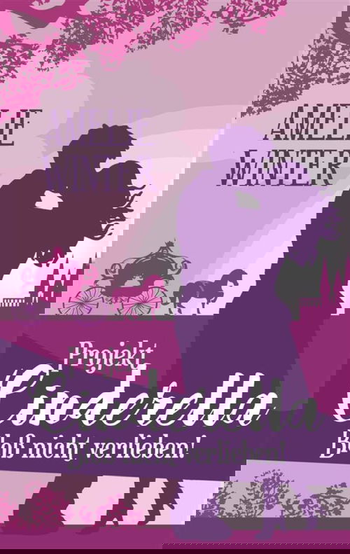 Projekt Cinderella - Bloß nicht verlieben!