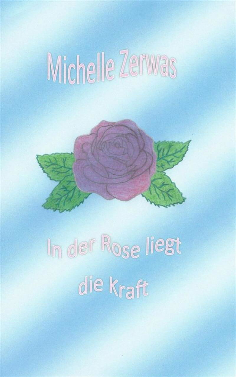 In der Rose liegt die Kraft