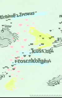Küss die Froschkönigin