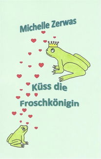 Küss die Froschkönigin
