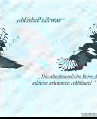 Die abenteuerliche Reise der kleinen krummen Nähnadel