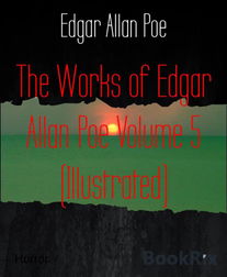 The Works of Edgar Allan Poe Volume 5 (Illustrated)