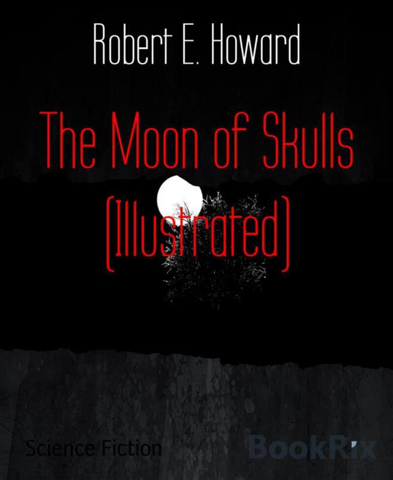 The Moon of Skulls (Illustrated)
