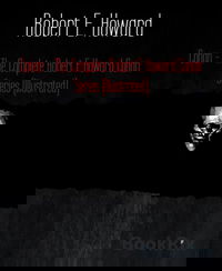 Conan - The Complete Robert E Howard Conan Series (Illustrated)