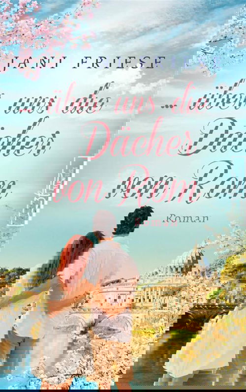 ... über uns die Dächer von Rom