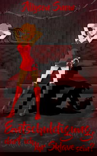 Entschuldigung, darf ich Ihr Sklave sein?