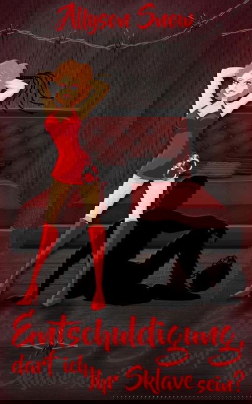 Entschuldigung, darf ich Ihr Sklave sein?