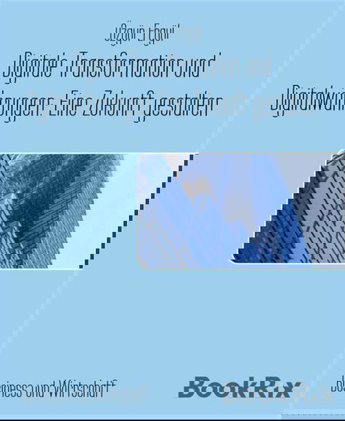 Digitale Transformation und Digitalwährungen: Eine Zukunft gestalten