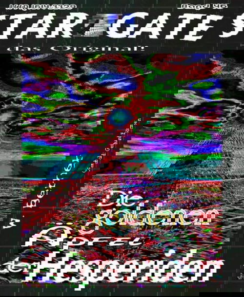 STAR GATE 046: Die goldenen Äpfel der Hesperiden