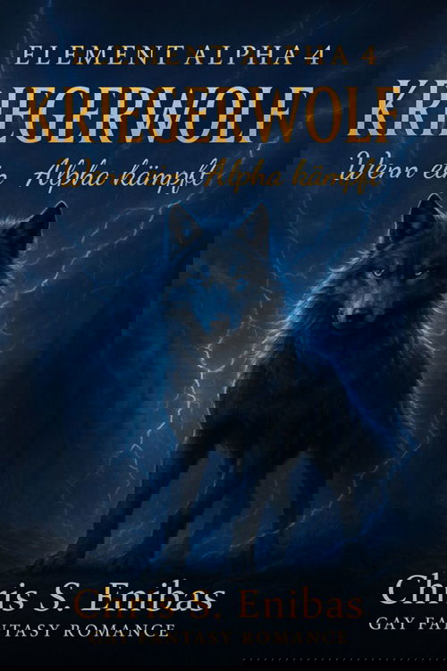 (ELEMENT ALPHA 4) Kriegerwolf - Wenn ein Alpha kämpft