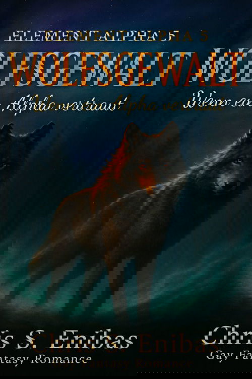 (ELEMENT ALPHA 5) WOLFSGEWALT - Wenn ein Alpha vertraut