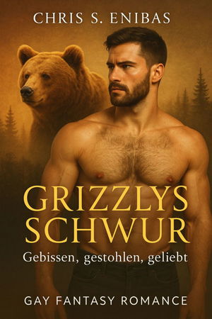 Grizzlys Schwur – Gebissen, gestohlen, geliebt