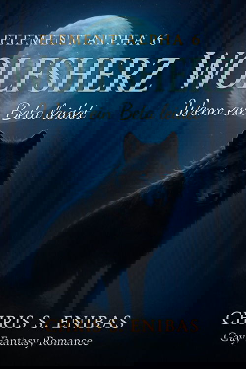 (ELEMENT ALPHA 6) Wolfsherz - Wenn ein Beta leidet