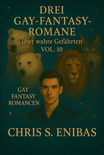 Drei Gay Fantasy Romane über wahre Gefährten Vol. 10