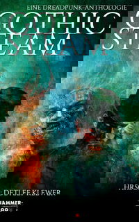 Gothic Steam - Eine Dreadpunk-Anthologie