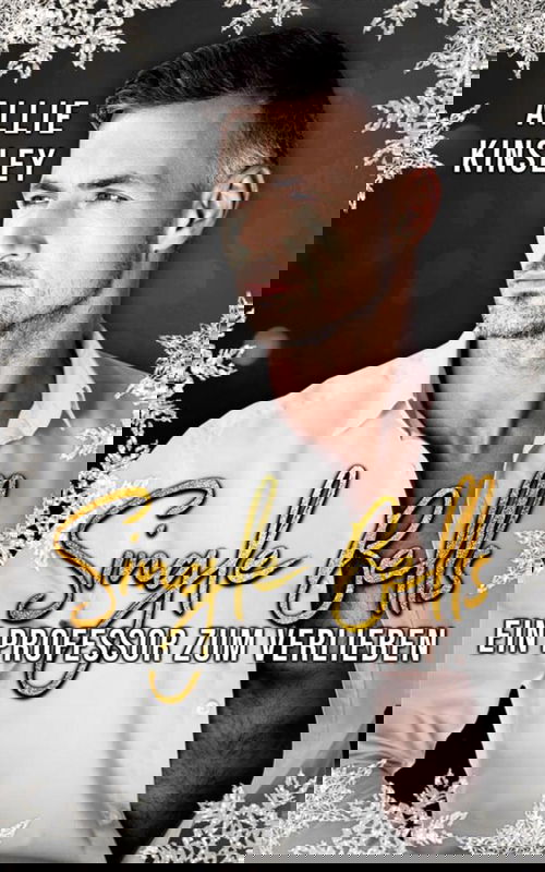 Single Bells: Ein Professor zum Verlieben