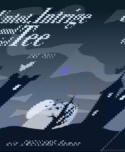 Untot, Intrige und viel Tee