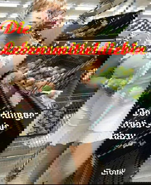 Die Lebensmitteldiebin