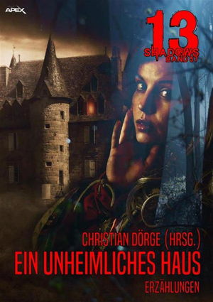 13 SHADOWS, Band 57: EIN UNHEIMLICHES HAUS