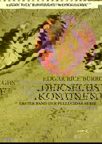DER SECHSTE KONTINENT - Erster Roman der PELLUCIDAR-Serie