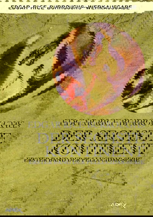 DER SECHSTE KONTINENT - Erster Roman der PELLUCIDAR-Serie