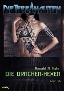 DIE TERRANAUTEN, Band 56: DIE DRACHEN-HEXEN