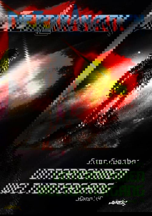 DIE TERRANAUTEN, Band 19: UNTERNEHMEN WELTUNTERGANG