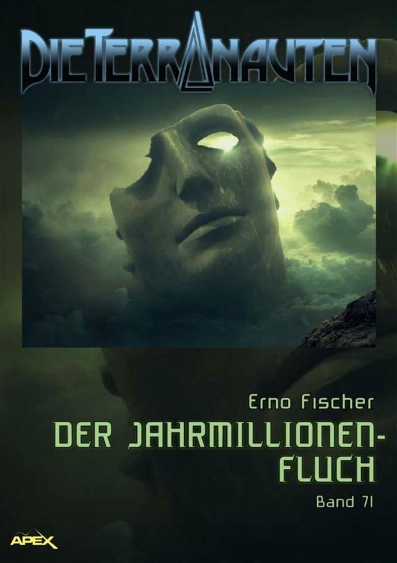 DIE TERRANAUTEN, Band 71: DER JAHRMILLIONEN-FLUCH