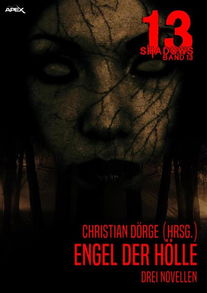 13 SHADOWS, Band 13: ENGEL DER HÖLLE - Drei Novellen