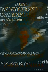 Drei Gay Fantasy Romane über wahre Gefährten Vol. 6