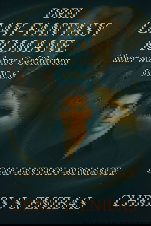 Drei Gay Fantasy Romane über wahre Gefährten Vol. 6