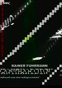 KANTHARIDIN - DREI NOVELLEN UND EINE KURZGESCHICHTE