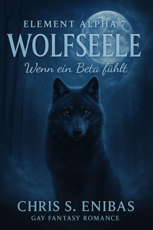 (ELEMENT ALPHA 7) Wolfsseele - Wenn ein Beta fühlt
