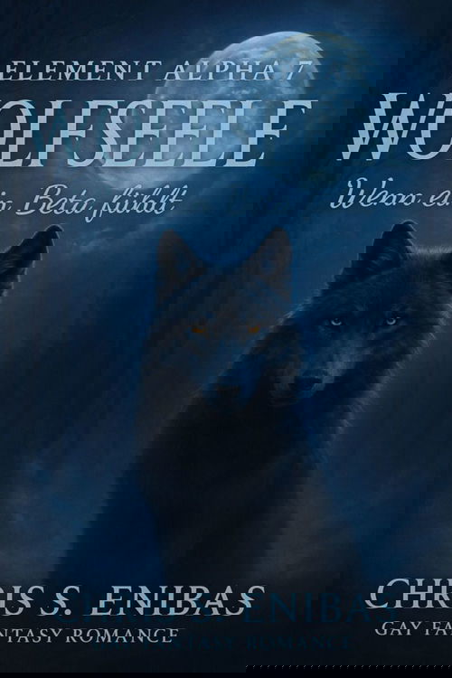 (ELEMENT ALPHA 7) Wolfsseele - Wenn ein Beta fühlt