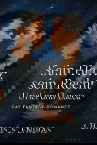 Sein Herz, sein Recht – Uriel und Lucca